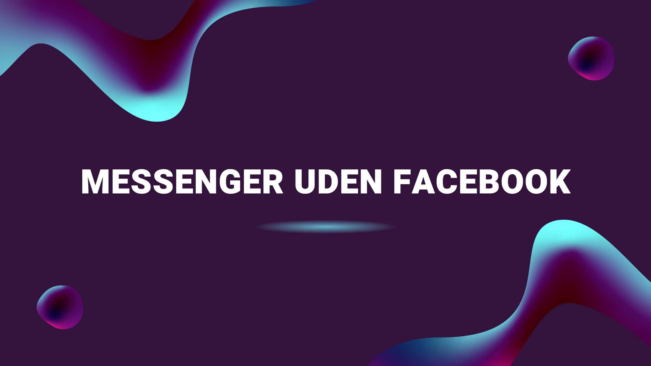Messenger uden Facebook