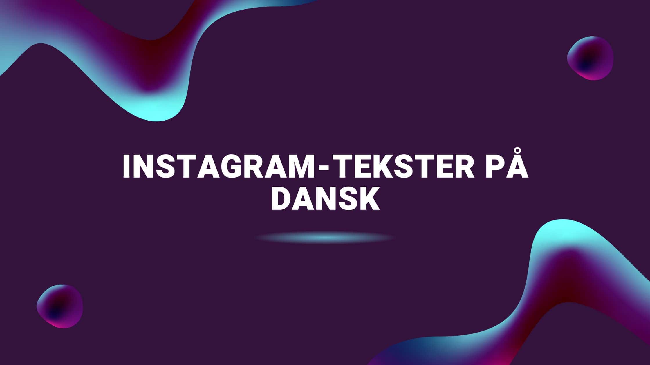 Instagram-tekster på dansk