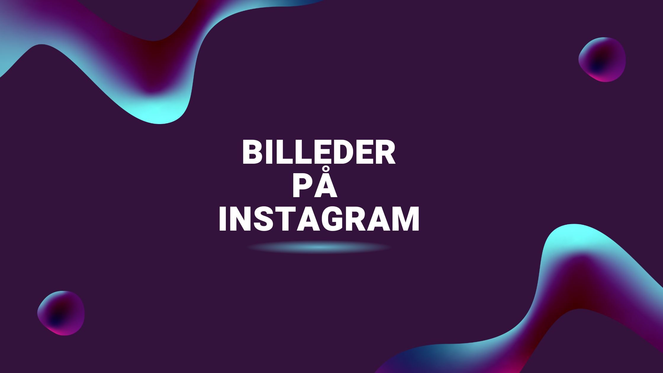Billeder på Instagram