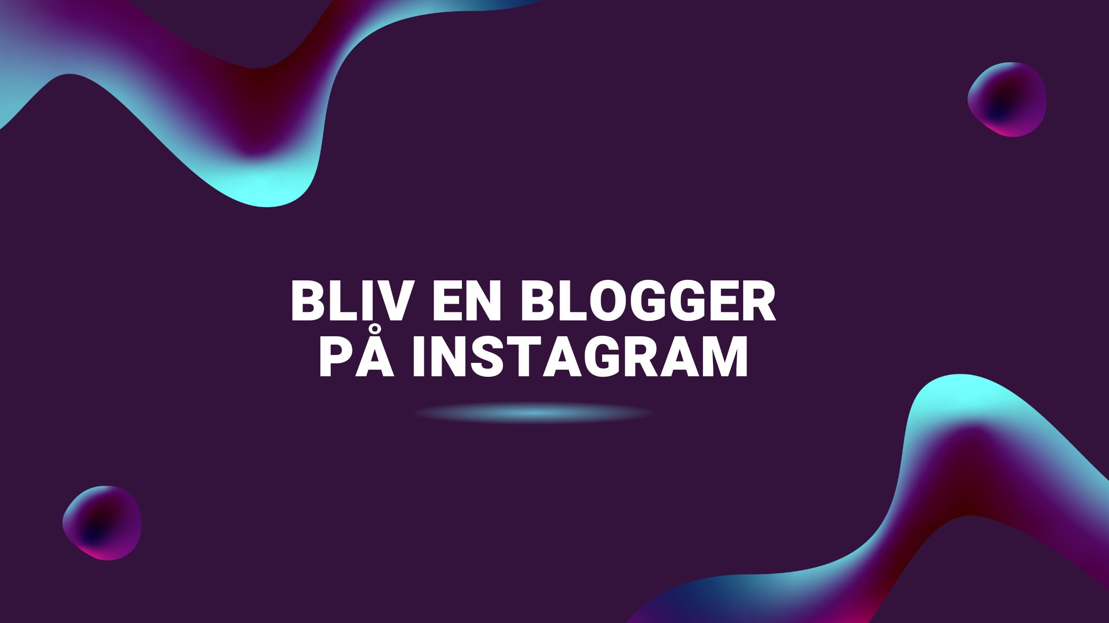 Bliv en blogger på Instagram