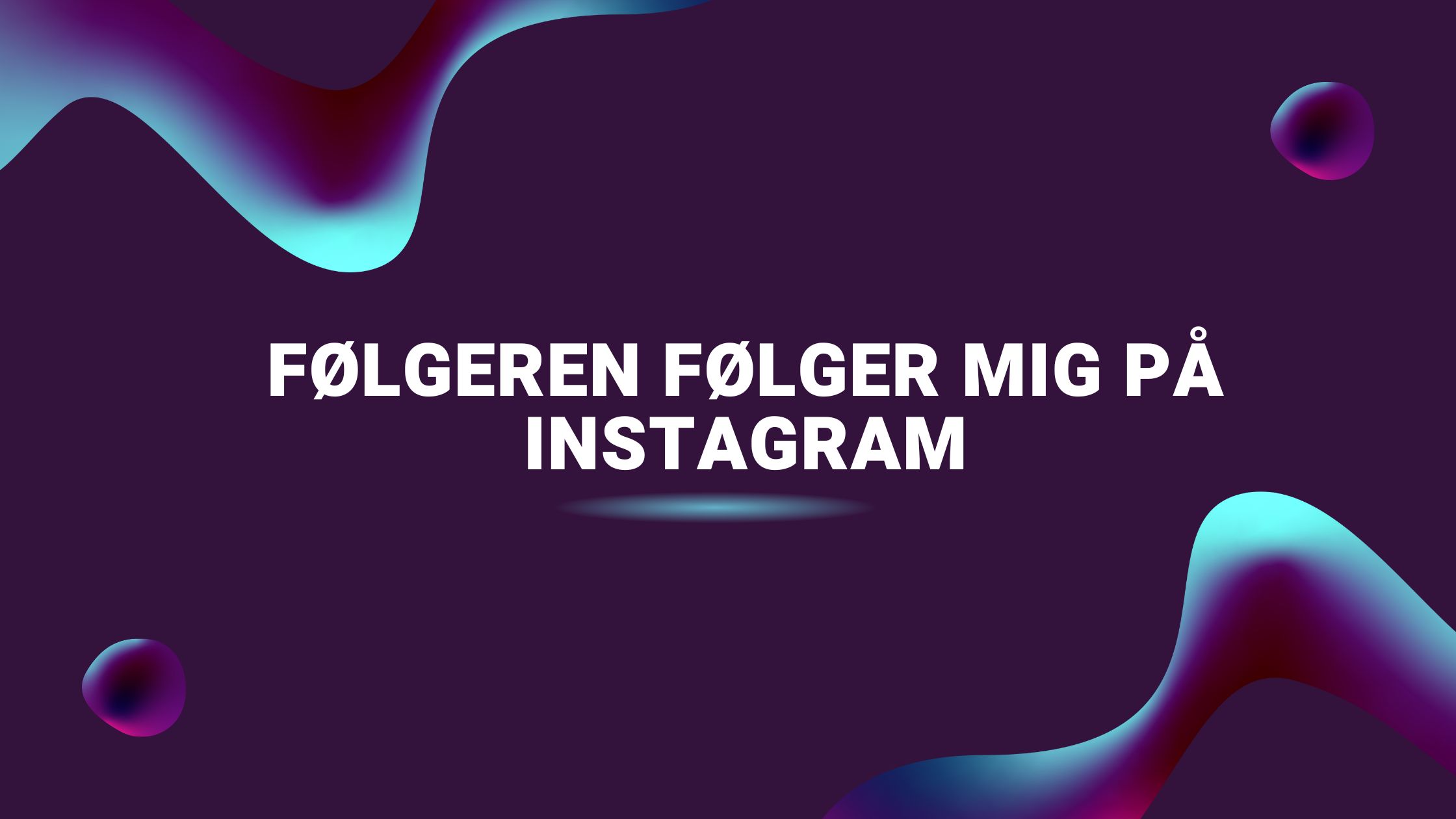 Følgeren følger mig på Instagram