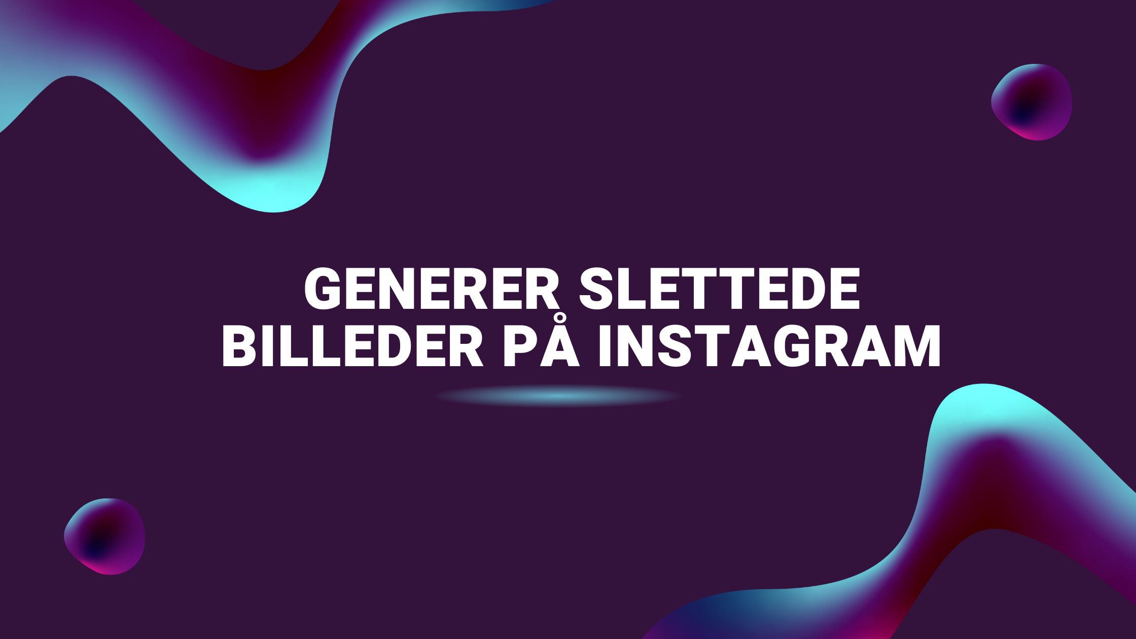 Generer slettede billeder på Instagram