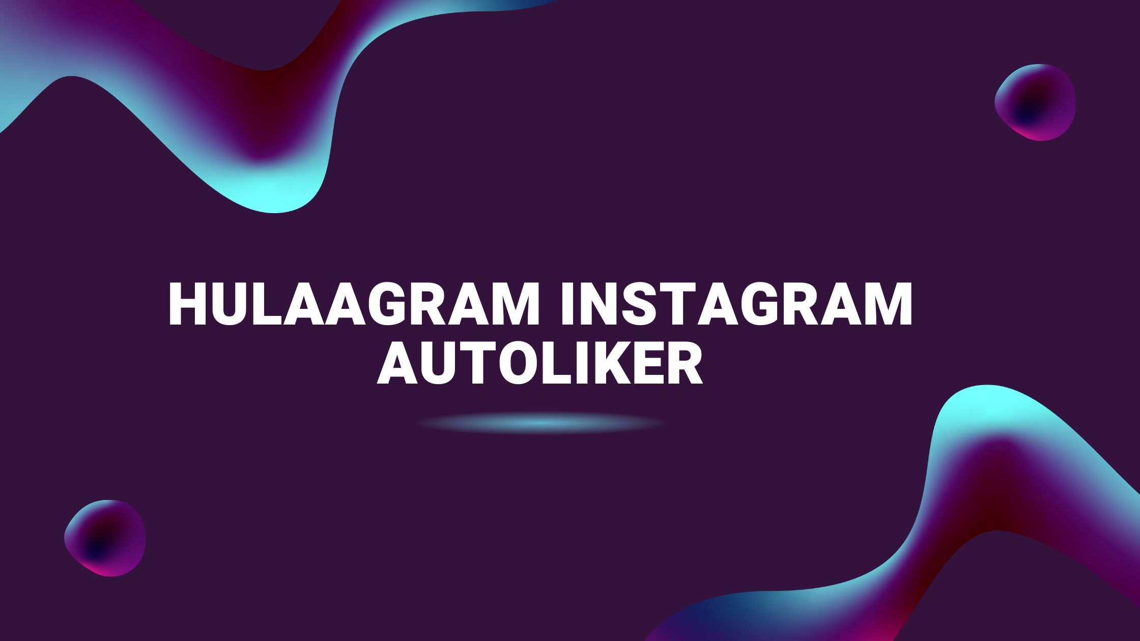 Hulaagram Instagram Autoliker