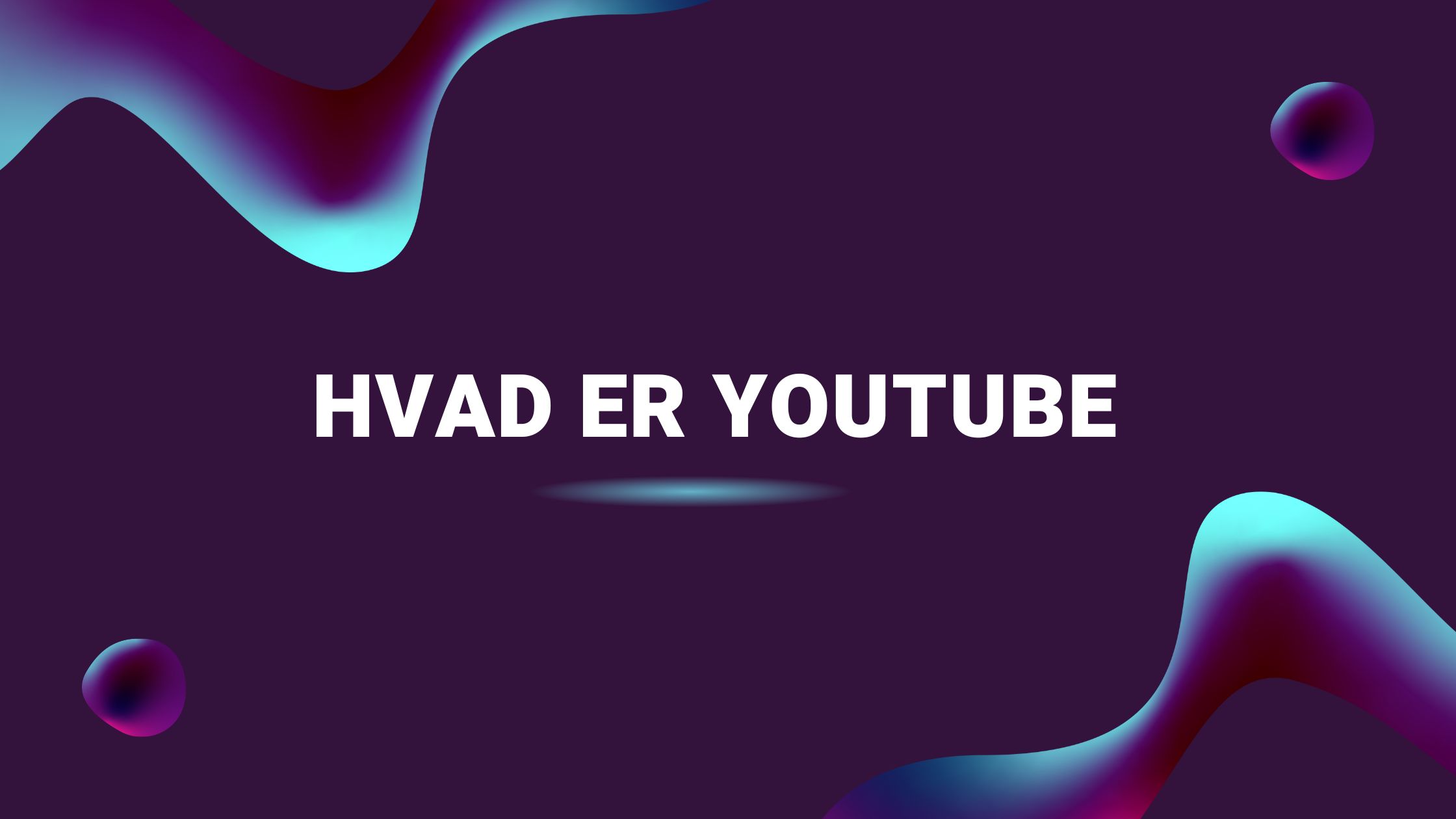 Hvad er YouTube