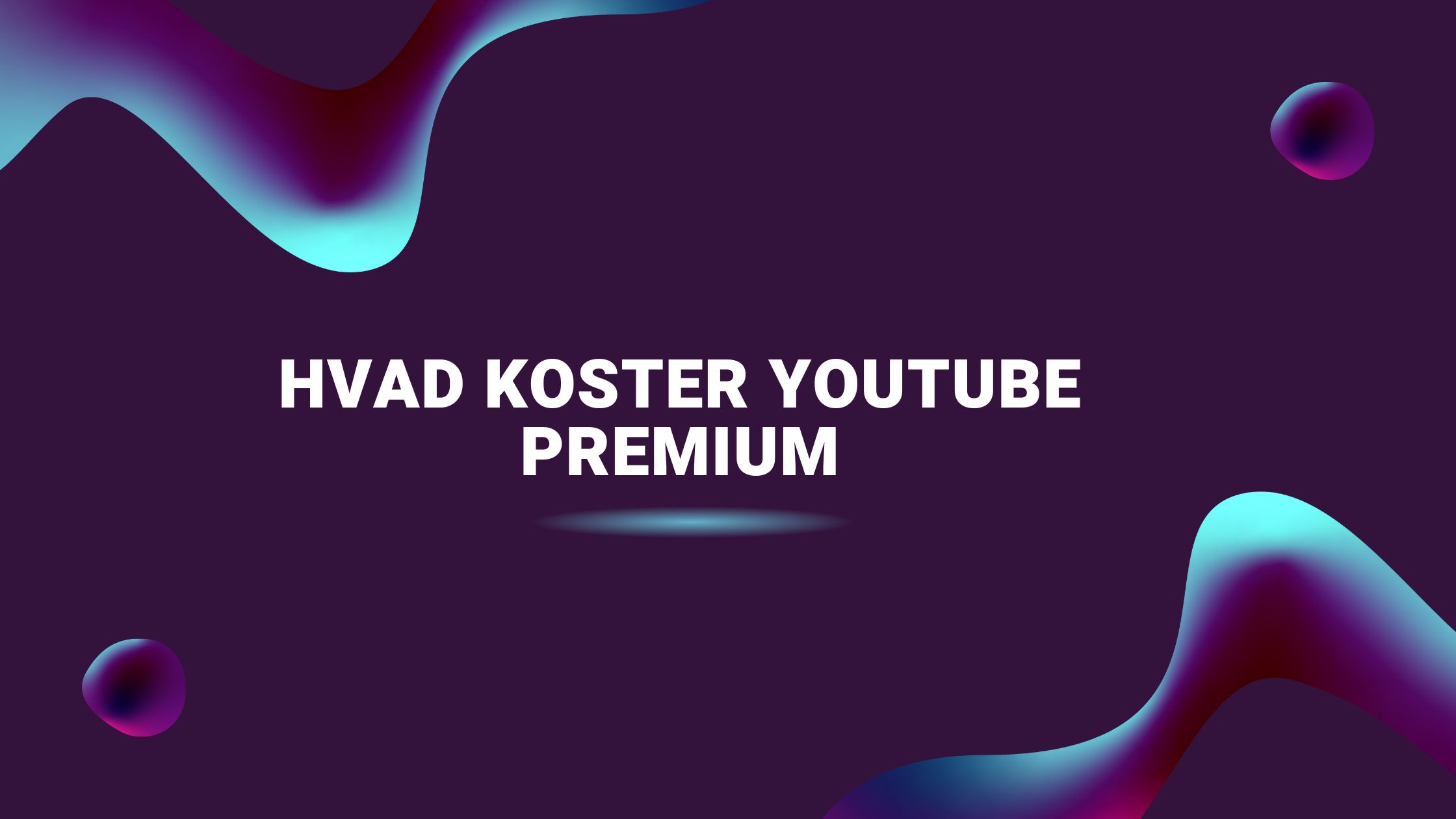 Hvad koster YouTube Premium