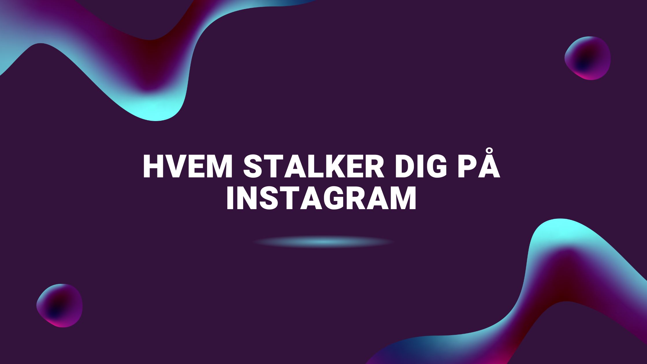 Hvem Stalker Dig på Instagram