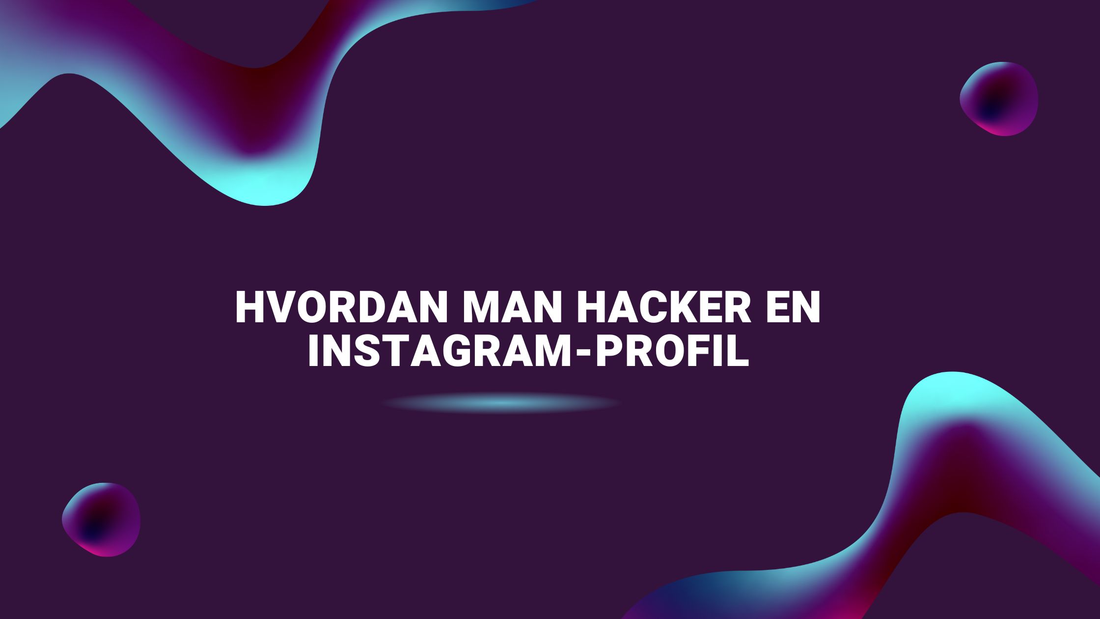 Hvordan man hacker en Instagram-profil