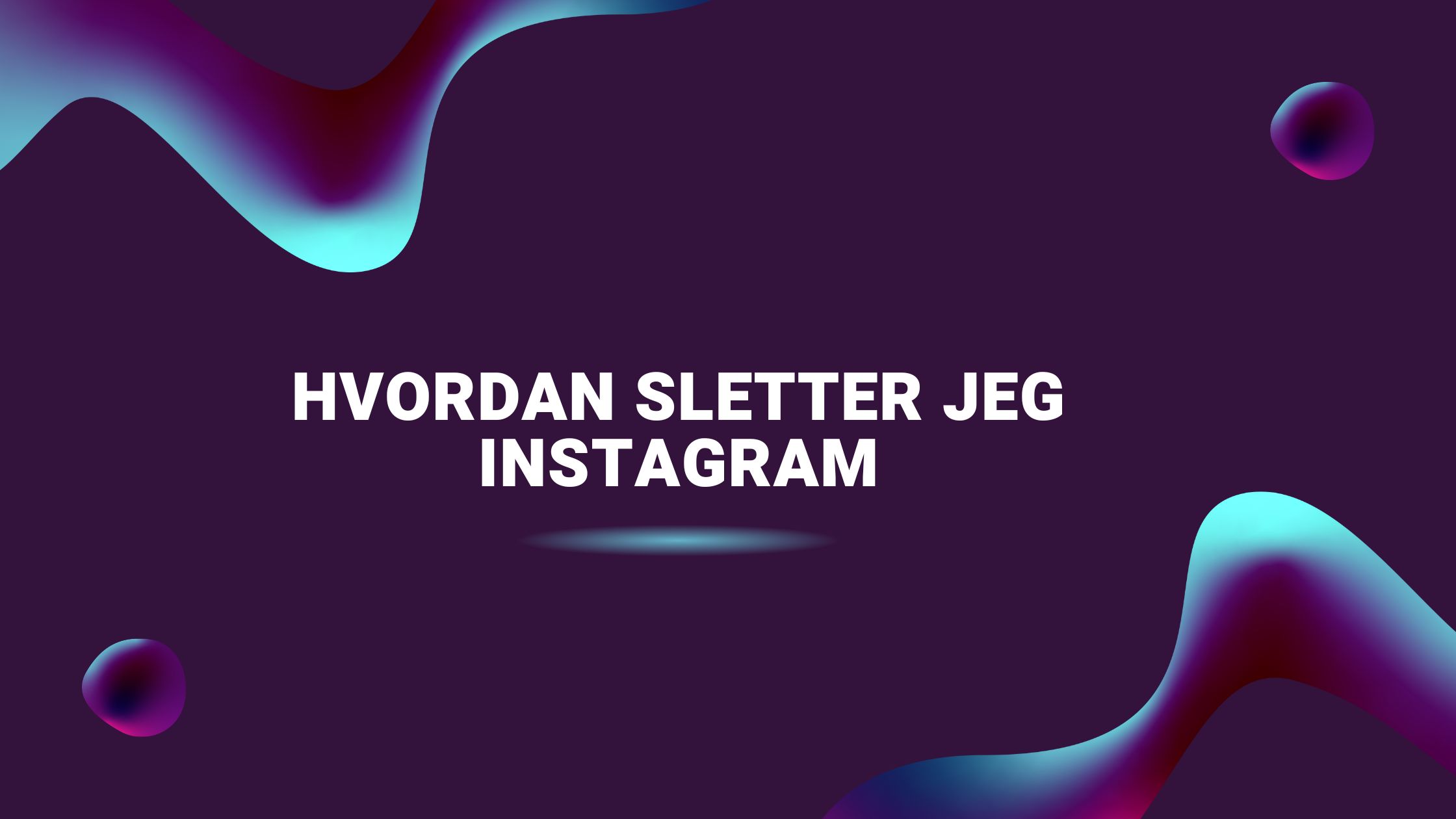 Hvordan sletter jeg Instagram