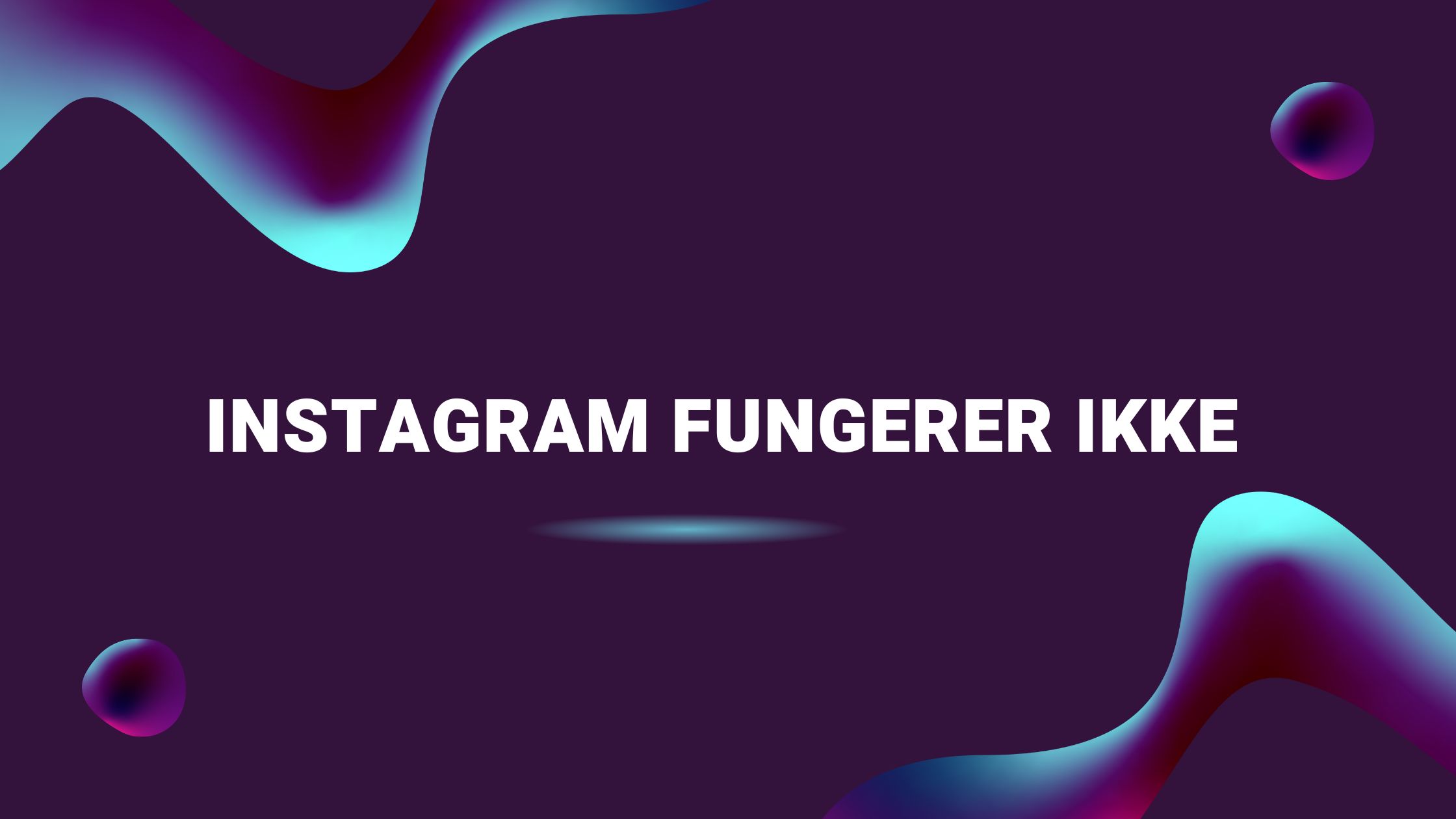Instagram fungerer ikke