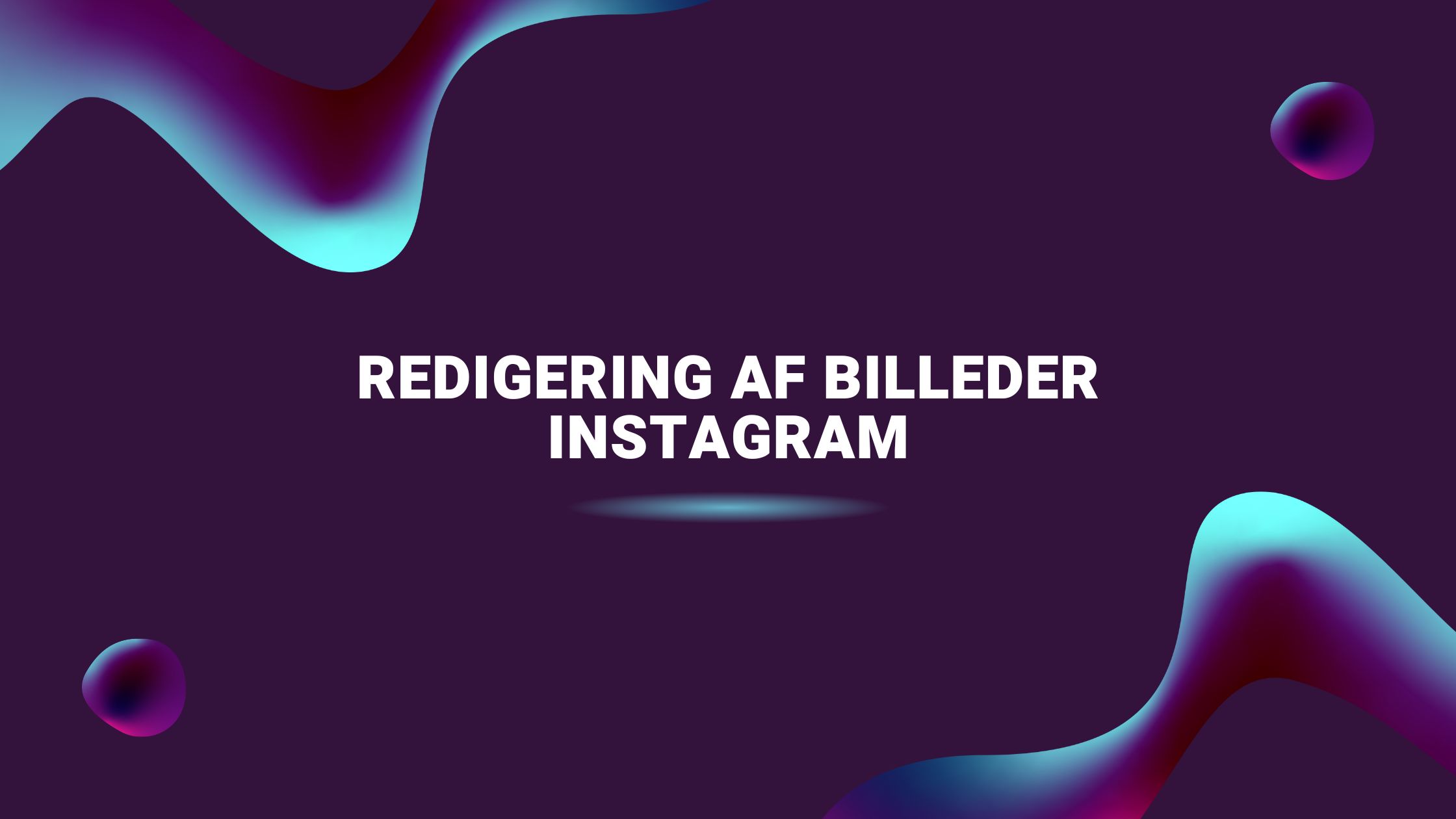 Redigering af billeder Instagram