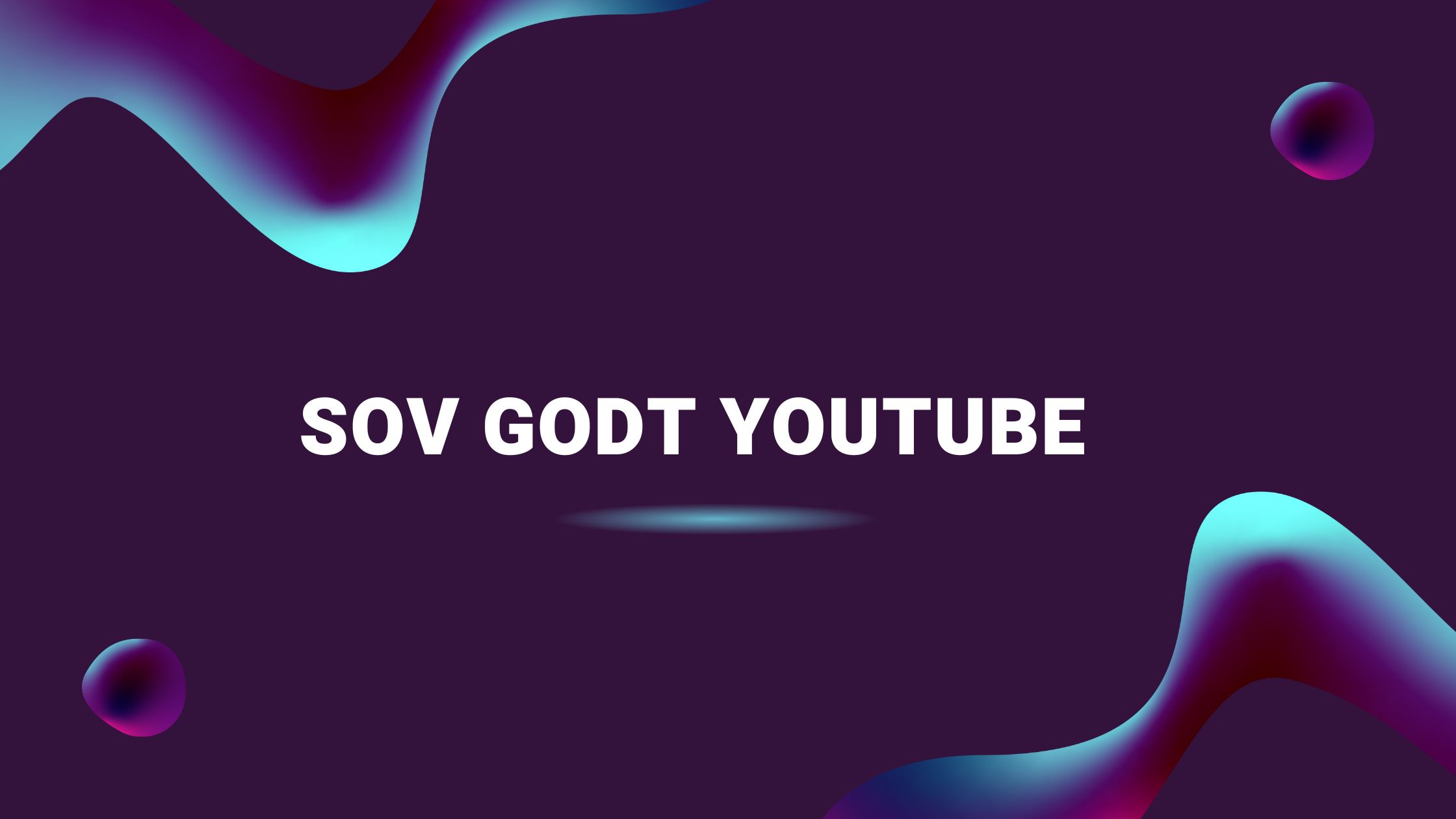 Sov Godt Youtube